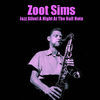 Thumbnail for the Zoot Sims - Jazz Alive! A Night at The Half Note link, provided by host site
