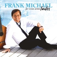 Thumbnail for the Frank Michael - Je vous aime toutes link, provided by host site