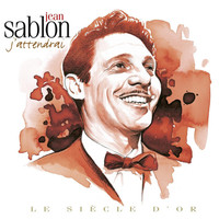 Thumbnail for the Jean Sablon - Jean Sablon - Le siècle d'or: J'attendrai link, provided by host site