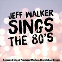 Thumbnail for the Jeff Walker - Jeff Walker Sings the 80's link, provided by host site