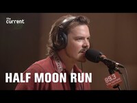 Thumbnail for the Half Moon Run - Jello On My Mind (Live at The Current) link, provided by host site