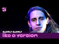 Thumbnail for the Slowly Slowly - 'Jellyfish' (live for Like A Version) link, provided by host site