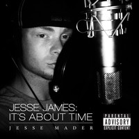 Thumbnail for the Jesse Mader - Jesse James: It's About Time link, provided by host site