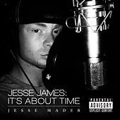 Thumbnail for the Jesse Mader - Jesse James: It's About Time link, provided by host site