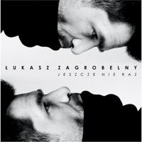 Thumbnail for the Łukasz Zagrobelny - Jeszcze nie raz link, provided by host site