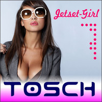 Thumbnail for the Tosch - Jetset Girl link, provided by host site