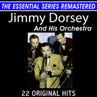 Thumbnail for the Jimmy Dorsey & His Orchestra - Jimmy Dorsey and His Orchestra 22 Original Hits the Essential Series link, provided by host site