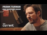 Thumbnail for the Frank Turner - Jinny Bingham's Ghost (Live at The Current) link, provided by host site