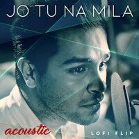 Thumbnail for the Asim Azhar - Jo Tu Na Mila (Acoustic / Lofi Flip) link, provided by host site