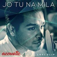 Thumbnail for the Asim Azhar - Jo Tu Na Mila (Acoustic / Lofi Flip) link, provided by host site