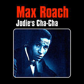 Thumbnail for the Max Roach - Jodie's Cha-Cha link, provided by host site