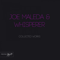 Thumbnail for the Joe Maleda - Joe Maleda & Whisperer Collected Works link, provided by host site