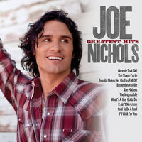 Thumbnail for the Joe Nichols - Joe Nichols: Greatest Hits link, provided by host site