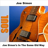 Thumbnail for the Joe Simon - Joe Simon's In the Same Old Way link, provided by host site