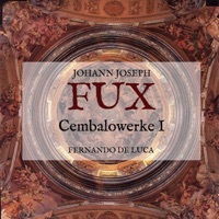 Thumbnail for the Fernando De Luca - Johann Joseph Fux: Cembalowerke I link, provided by host site