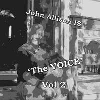 Thumbnail for the John Allison - John Allison is the Voice, Vol. 2 link, provided by host site