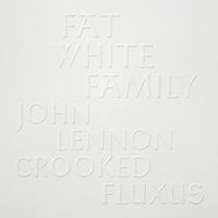 Thumbnail for the Fat White Family - John Lennon (Crooked Fluxus) link, provided by host site