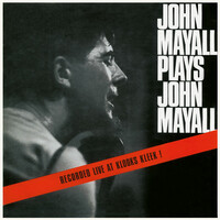 Thumbnail for the John Mayall & The Bluesbreakers - John Mayall Plays John Mayall (Live At Klooks Kleek, London / 1964) link, provided by host site