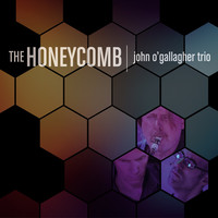 Thumbnail for the John O'gallagher - John O'gallagher Trio. The Honeycomb link, provided by host site