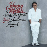 Thumbnail for the Johnny Mathis - Johnny Mathis Sings the Great New American Songbook link, provided by host site