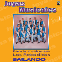 Thumbnail for the Banda Sinaloense Los Recoditos - Joyas Musicales Vol. 1 Bailando link, provided by host site