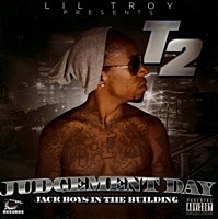 Thumbnail for the T-2 - Judgement Day (Lil' Troy Presents) link, provided by host site