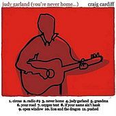 Thumbnail for the Craig Cardiff - Judy Garland! (You're Never Home) link, provided by host site