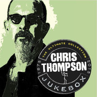 Thumbnail for the Chris Thompson - Jukebox: The Ultimate Collection link, provided by host site