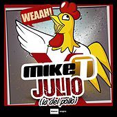 Thumbnail for the Mike T - Julio (La del Pollo) (Remixes) link, provided by host site