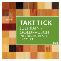 Thumbnail for the Takt Tick - July Rain / Goldrausch link, provided by host site