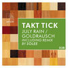 Thumbnail for the Takt Tick - July Rain / Goldrausch link, provided by host site
