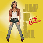 Thumbnail for the Ms. Thing - Jump Up & Rail link, provided by host site