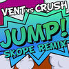 Thumbnail for the Vent - Jump (Vent vs. Crush) [Skope Remix] link, provided by host site