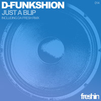 Thumbnail for the D-Funkshion - Just A Blip link, provided by host site