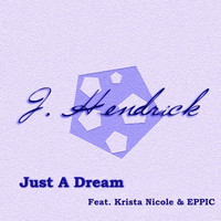 Thumbnail for the Jeff Hendrick - Just A Dream link, provided by host site