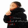 Thumbnail for the T-Weezy - Just a Mixtape Vol.1 link, provided by host site