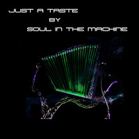 Thumbnail for the Soul In the Machine - Just a Taste link, provided by host site