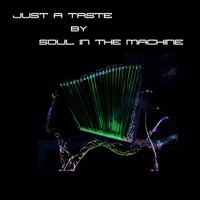 Thumbnail for the Soul In the Machine - Just a Taste link, provided by host site