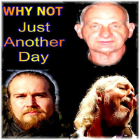 Thumbnail for the Why Not - Just Another Day link, provided by host site