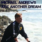 Thumbnail for the Michael Andrews - Just Another Dream link, provided by host site