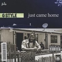 Thumbnail for the G-Style - Just Came Home link, provided by host site