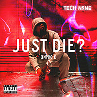 Thumbnail for the Tech N9ne - Just Die? (Intro 1) link, provided by host site