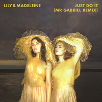 Thumbnail for the Lily & Madeleine - Just Do It (Mr Gabriel Remix) link, provided by host site