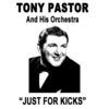Thumbnail for the Tony Pastor - Just for Kicks link, provided by host site
