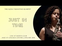 Thumbnail for the Alexa Tarantino - "Just In Time" // Quartet Live at Dizzy's 2018 link, provided by host site