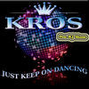 Thumbnail for the KROS - Just Keep On Dancing link, provided by host site