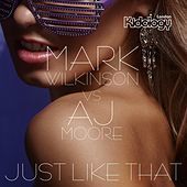 Thumbnail for the Mark Wilkinson - Just Like That (Mark Wilkinson vs. Aj Moore) link, provided by host site