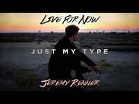 Thumbnail for the Jeremy Renner - "Just My Type" link, provided by host site