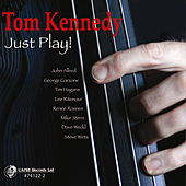 Thumbnail for the Tom Kennedy - Just Play! link, provided by host site