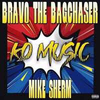Thumbnail for the Bravo the Bagchaser - K.O. MUSIC link, provided by host site